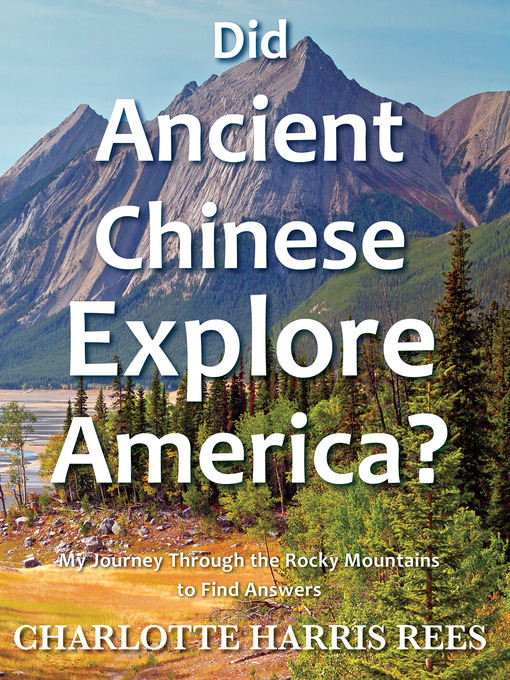 Title details for Did Ancient Chinese Explore America? by Charlotte Harris Rees - Available